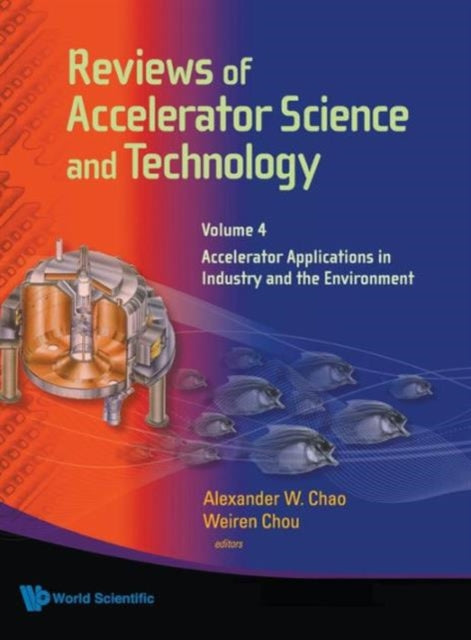 Book cover of: Reviews Of Accelerator Science And Technology - Volume 4: Accelerator Applications In Industry And The Environment