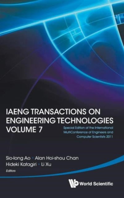 Book cover of: Iaeng Transactions On Engineering Technologies Volume 7 - Special Edition Of The International Multiconference Of Engineers And Computer Scientists 2011. By: Sio-Iong Ao