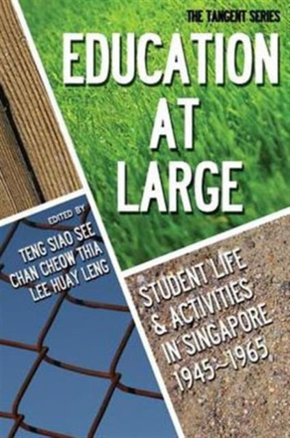 Book cover of: Education-at-large: Student Life And Activities In Singapore 1945-1965. By: Huiling Li