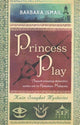 Book cover of: Princess Play. By: Barbara Ismail