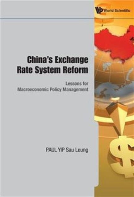 Book cover of: China's Exchange Rate System Reform: Lessons For Macroeconomic Policy Management. By: Paul Sau-Leung Yip
