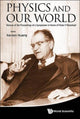Book cover of: Physics And Our World: Reissue Of The Proceedings Of A Symposium In Honor Of Victor F Weisskopf. By: Kerson Huang