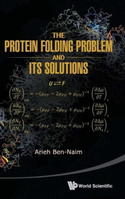 Book cover of: Protein Folding Problem And Its Solutions, The. By: Arieh Ben-Naim