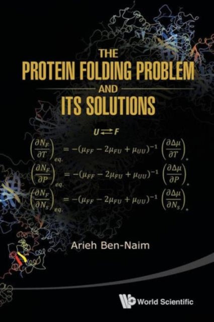 Book cover of: Protein Folding Problem And Its Solutions, The. By: Arieh Ben-Naim