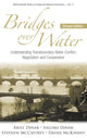 Book cover of: Bridges Over Water: Understanding Transboundary Water Conflict, Negotiation And Cooperation. By: Ariel Dinar