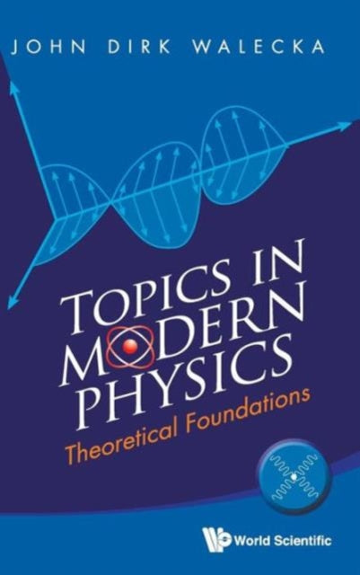 Book cover of: Topics In Modern Physics: Theoretical Foundations. By: John Dirk Walecka