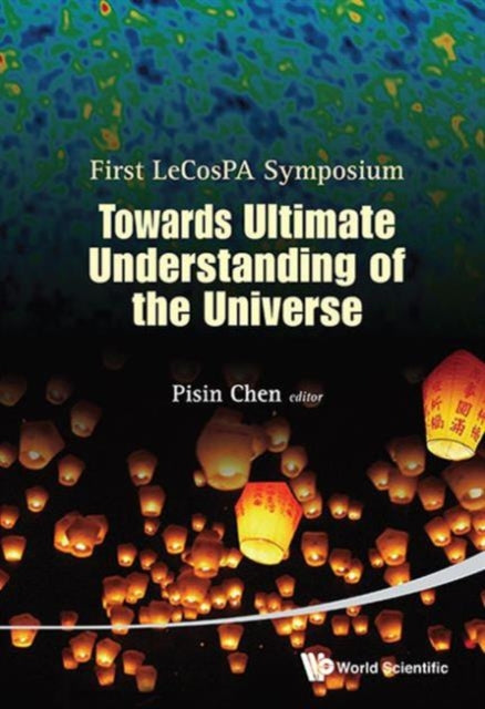 Book cover of: Towards Ultimate Understanding Of The Universe - Proceedings Of The First Lecospa Symposium. By: Pisin Chen
