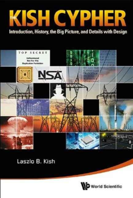 Book cover of: Kish Cypher, The: The Story Of Kljn For Unconditional Security. By: Laszlo B. Kish