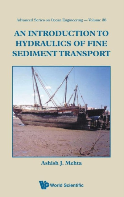 Book cover of: Introduction To Hydraulics Of Fine Sediment Transport, An