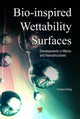Book cover of: Bio-Inspired Wettability Surfaces. By: Zheng Yongmei