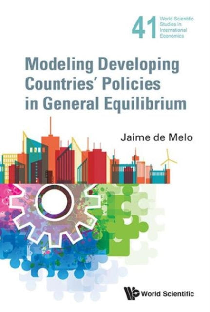 Book cover of: Modeling Developing Countries' Policies In General Equilibrium. By: Jaime De Melo