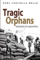 Book cover of: Tragic Orphans. By: Carl Vadivella Belle