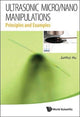Book cover of: Ultrasonic Micro/nano Manipulations: Principles And Examples. By: Junhui Hu