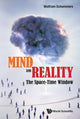 Book cover of: Mind And Reality: The Space-time Window. By: Wolfram Schommers