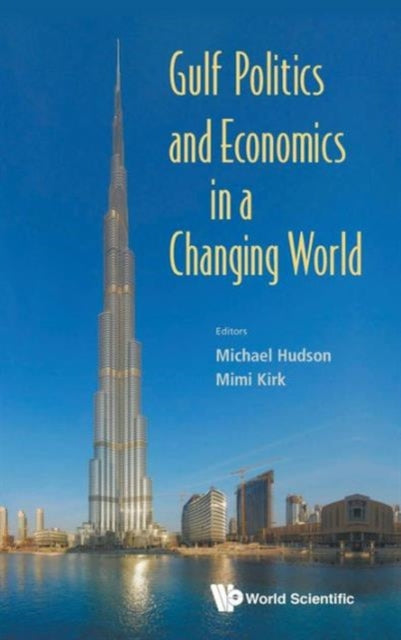 Book cover of: Gulf Politics And Economics In A Changing World. By: Michael Hudson
