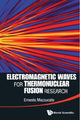 Book cover of: Electromagnetic Waves For Thermonuclear Fusion Research. By: E. Mazzucato
