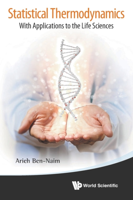 Book cover of: Statistical Thermodynamics: With Applications To The Life Sciences