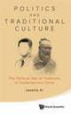 Book cover of: Politics And Traditional Culture: The Political Use Of Traditions In Contemporary China. By: Janette Ai