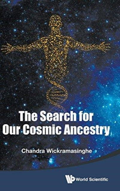 Book cover of: Search For Our Cosmic Ancestry, The. By: Chandra Wickramasinghe