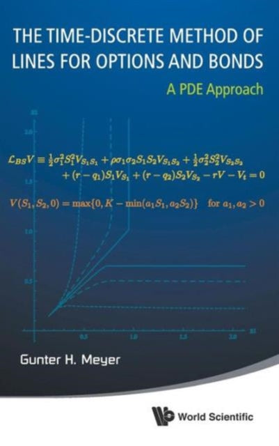 Book cover of: Time-discrete Method Of Lines For Options And Bonds, The: A Pde Approach. By: Gunter H. Meyer