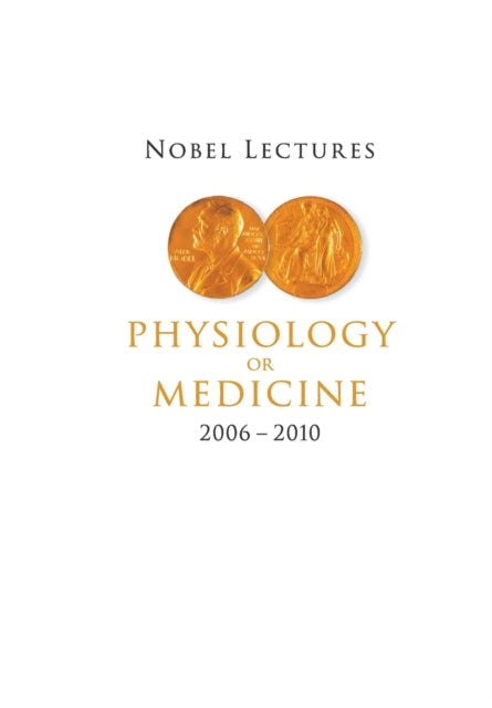 Book cover of: Nobel Lectures In Physiology Or Medicine (2006-2010). By: Göran K. Hansson