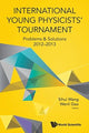 Book cover of: International Young Physicists' Tournament: Problems & Solutions 2012-2013. By: Sihui Wang