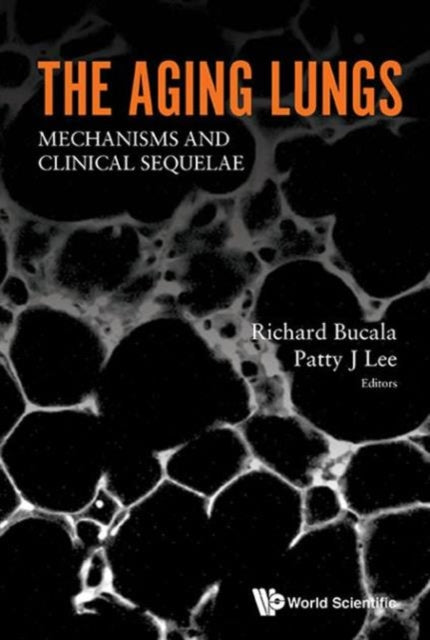 Book cover of: Aging Lungs, The: Mechanisms And Clinical Sequelae. By: Richard Bucala