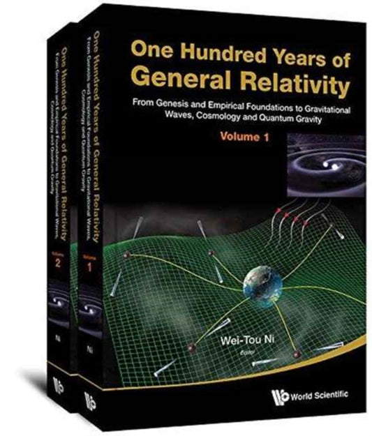 Book cover of: One Hundred Years Of General Relativity: From Genesis And Empirical Foundations To Gravitational Waves, Cosmology And Quantum Gravity (In 2 Volumes). By: Wei-Tou Ni
