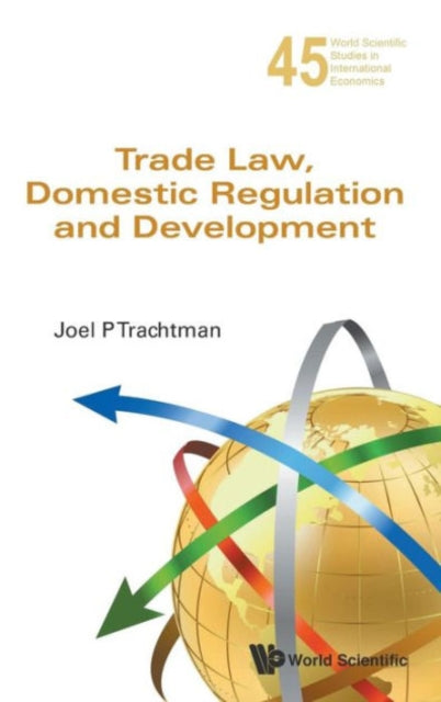 Book cover of: Trade Law, Domestic Regulation And Development. By: Joel P. Trachtman