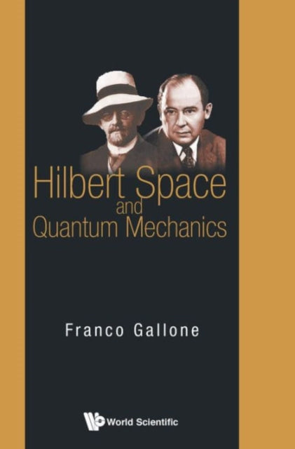 Book cover of: Hilbert Space And Quantum Mechanics. By: Franco Gallone