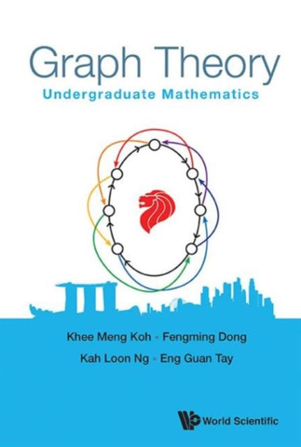 Book cover of: Graph Theory: Undergraduate Mathematics. By: K. M. Koh