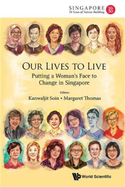 Book cover of: Our Lives To Live: Putting A Woman's Face To Change In Singapore. By: Kanwaljit Soin