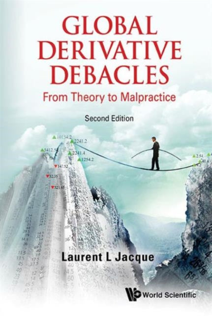 Book cover of: Global Derivative Debacles: From Theory To Malpractice. By: Laurent L. Jacque