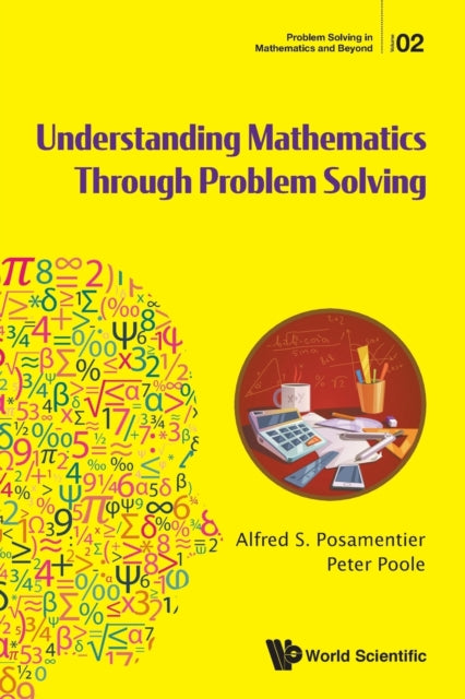 Book cover of: Understanding Mathematics Through Problem Solving. By: Alfred S. Posamentier