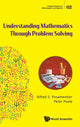 Book cover of: Understanding Mathematics Through Problem Solving. By: Alfred S. Posamentier