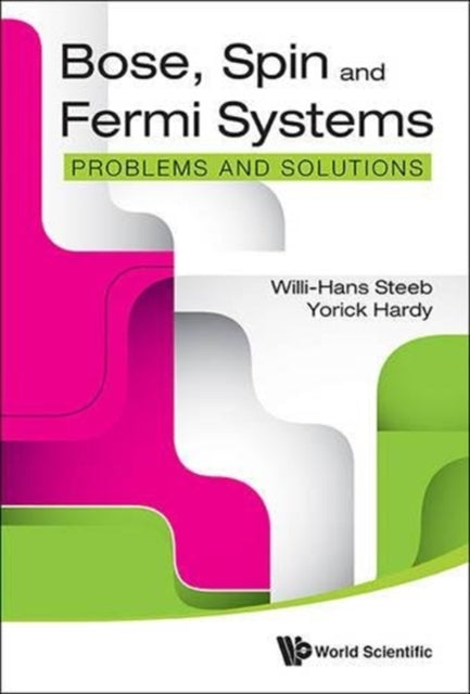 Book cover of: Bose, Spin And Fermi Systems: Problems And Solutions. By: Willi-Hans Steeb