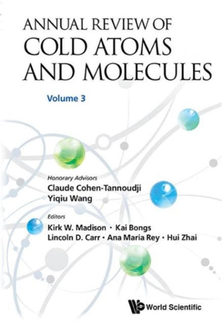 Book cover of: Annual Review Of Cold Atoms And Molecules - Volume 3. By: Kirk W. Et Al Madison