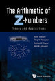 Book cover of: Arithmetic Of Z-numbers, The: Theory And Applications. By: R. A. Aliev