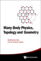 Book cover of: Many-body Physics, Topology And Geometry. By: Siddhartha Sen