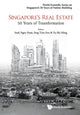 Book cover of: Singapore's Real Estate: 50 Years Of Transformation. By: Ngee Huat Seek
