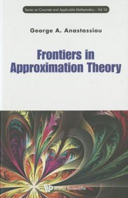 Book cover of: Frontiers In Approximation Theory. By: George A. Anastassiou