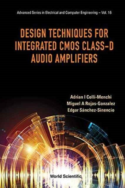 Book cover of: Design Techniques For Integrated Cmos Class-d Audio Amplifiers. By: Adrian Israel Colli-Menchi