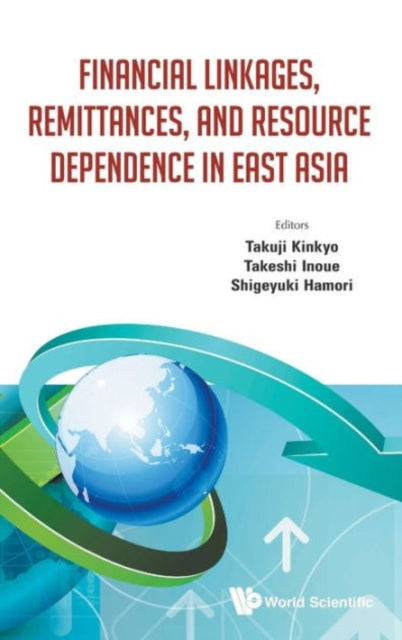 Book cover of: Financial Linkages, Remittances, And Resource Dependence In East Asia. By: Takuji Kinkyo