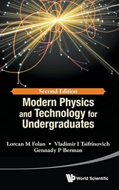 Book cover of: Modern Physics And Technology For Undergraduates. By: Lorcan M Folan