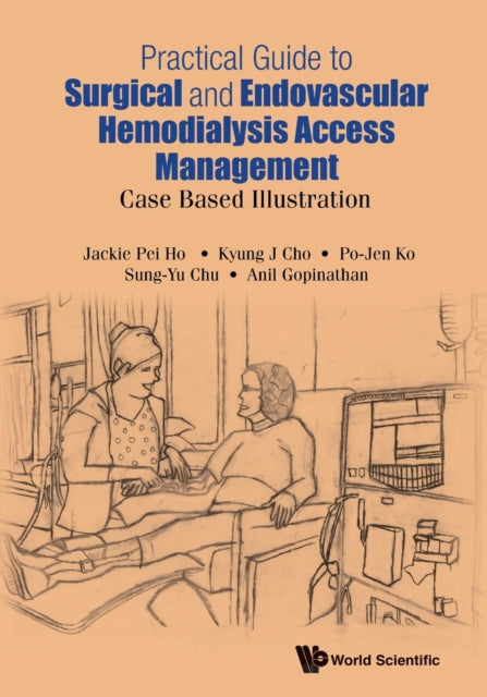 Book cover of: Practical Guide To Surgical And Endovascular Hemodialysis Access Management: Case Based Illustration. By: Jackie Pei Ho