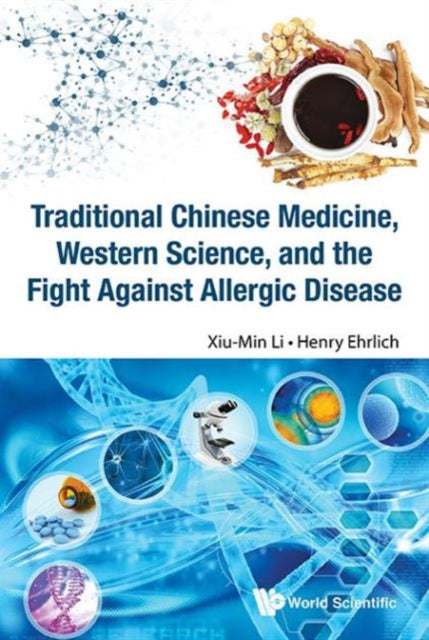 Book cover of: Traditional Chinese Medicine, Western Science, And The Fight Against Allergic Disease. By: Xiumin Li