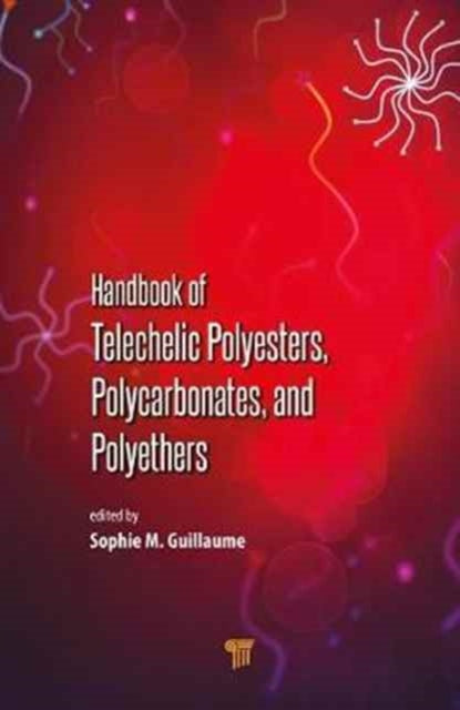 Book cover of: Handbook of Telechelic Polyesters, Polycarbonates, and Polyethers. By: Sophie M. Guillaume