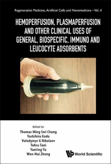 Book cover of: Hemoperfusion, Plasmaperfusion And Other Clinical Uses Of General, Biospecific, Immuno And Leucocyte Adsorbents. By: Thomas Ming Swi Chang