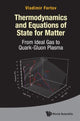 Book cover of: Thermodynamics And Equations Of State For Matter: From Ideal Gas To Quark-gluon Plasma. By: Vladimr E. Fortov