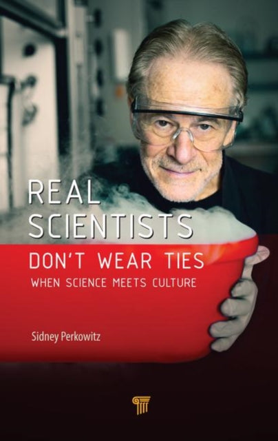 Book cover of: Real Scientists Don’t Wear Ties. By: Sidney Perkowitz